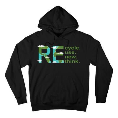 Recycle Reuse Renew Rethink Earth Day Tall Hoodie