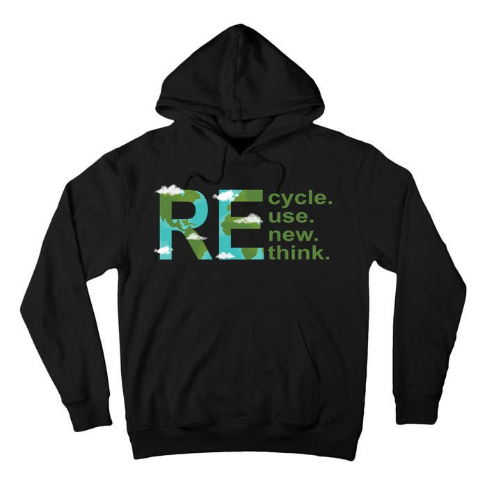 Recycle Reuse Renew Rethink Earth Day Tall Hoodie