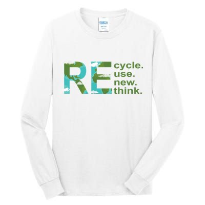 Recycle Reuse Renew Rethink Earth Day Tall Long Sleeve T-Shirt