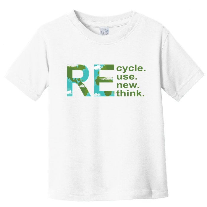 Recycle Reuse Renew Rethink Earth Day Toddler T-Shirt