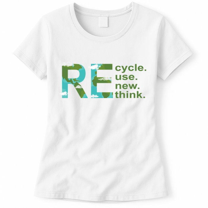 Recycle Reuse Renew Rethink Earth Day Womens T-Shirt