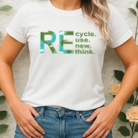 Recycle Reuse Renew Rethink Earth Day Womens T-Shirt