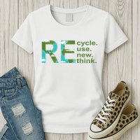 Recycle Reuse Renew Rethink Earth Day Womens T-Shirt