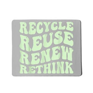 Recycle Reuse Renew Rethink Earth Day Environmental Activism Mousepad