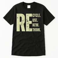 Recycle Reuse Renew Rethink Tall T-Shirt