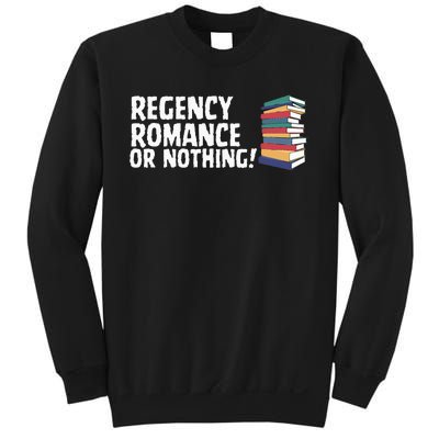 Reading Regency Romance Novel Or Nothing Book Joke Sweatshirt