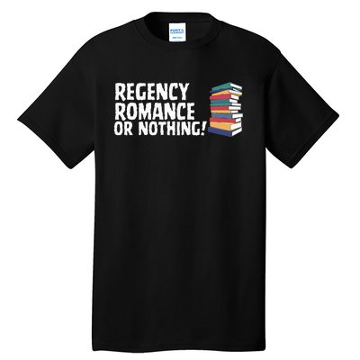 Reading Regency Romance Novel Or Nothing Book Joke Tall T-Shirt