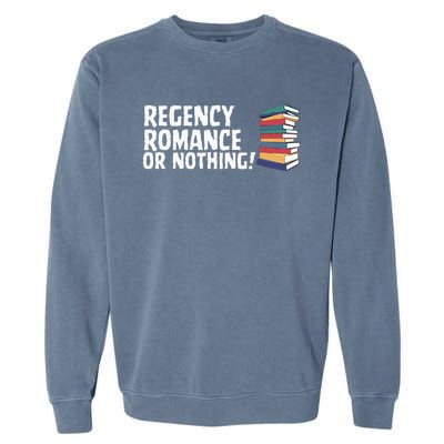 Reading Regency Romance Novel Or Nothing Book Joke Garment-Dyed Sweatshirt