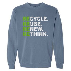 Recycle Reuse Renew Rethink Earth Day Environmental Activism Garment-Dyed Sweatshirt