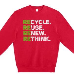 Recycle Reuse Renew Rethink Earth Day Environmental Activism Premium Crewneck Sweatshirt