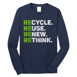 Recycle Reuse Renew Rethink Earth Day Environmental Activism Long Sleeve Shirt