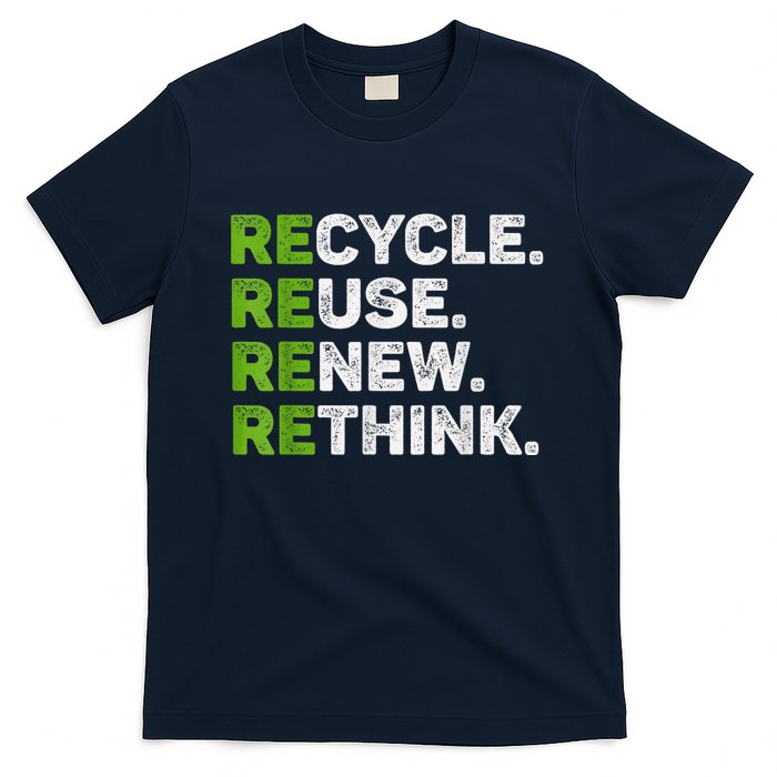 Recycle Reuse Renew Rethink Earth Day Environmental Activism T-Shirt