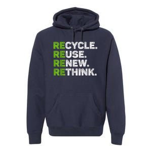 Recycle Reuse Renew Rethink Earth Day Environmental Activism Premium Hoodie