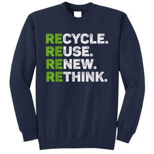 Recycle Reuse Renew Rethink Earth Day Environmental Activism Tall Sweatshirt