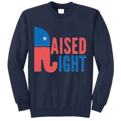 Raised Right Republican Party Sweatshirt