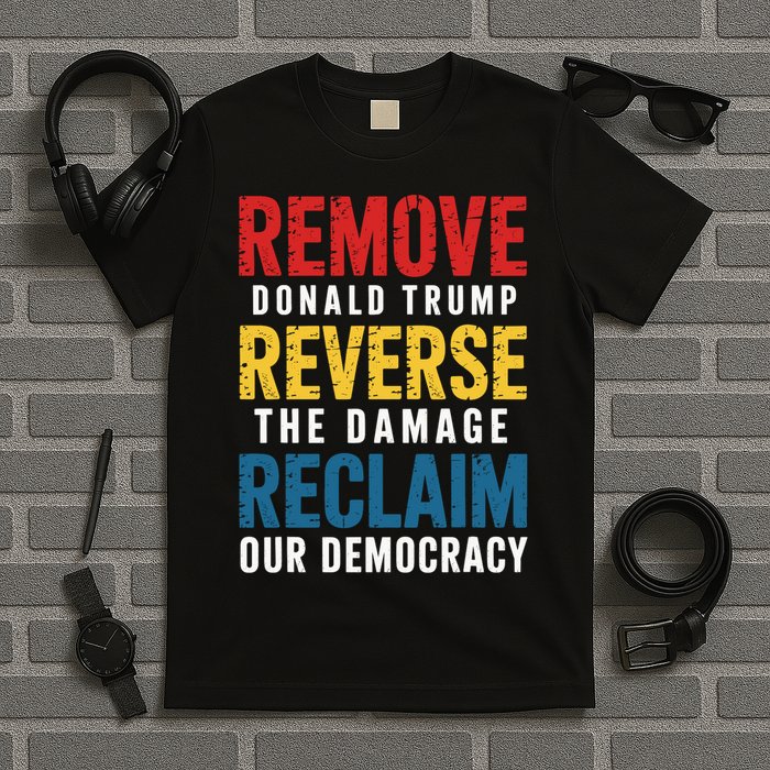 Remove Reverse Reclaim Protest  T-Shirt