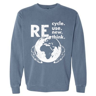 Recycle Reuse Renew Rethink Earth Day Environmental Activism Garment-Dyed Sweatshirt