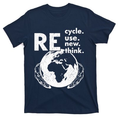 Recycle Reuse Renew Rethink Earth Day Environmental Activism T-Shirt