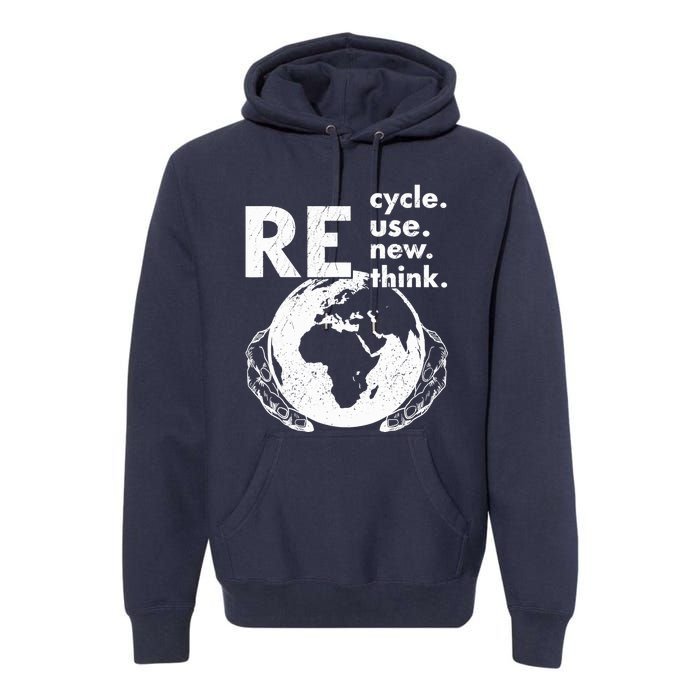 Recycle Reuse Renew Rethink Earth Day Environmental Activism Premium Hoodie