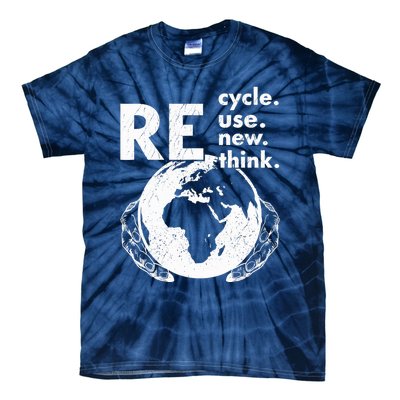 Recycle Reuse Renew Rethink Earth Day Environmental Activism Tie-Dye T-Shirt