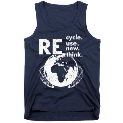 Recycle Reuse Renew Rethink Earth Day Environmental Activism Tank Top