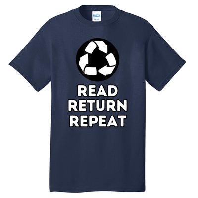 Read Return Repeat Tall T-Shirt