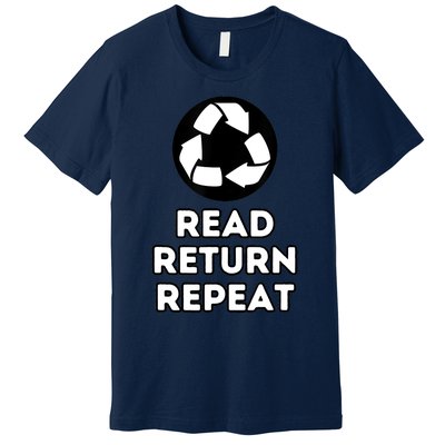 Read Return Repeat Premium T-Shirt