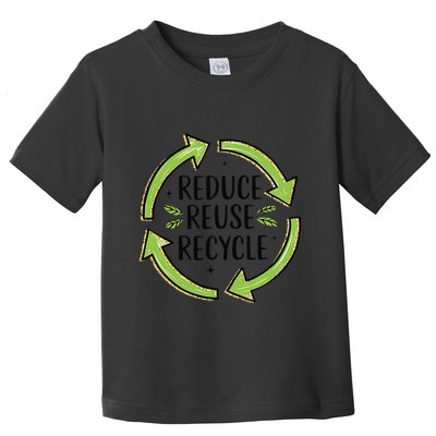 Reduce Reuse Recycle Earth Day Save The Earth Toddler T-Shirt
