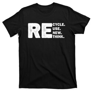 Recycle Reuse Renew Rethink Earth Day Environmental Activism T-Shirt