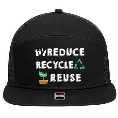 Reduce Recycle Reuse Environt Pollution Waste Awareness Gift 7 Panel Mesh Trucker Snapback Hat