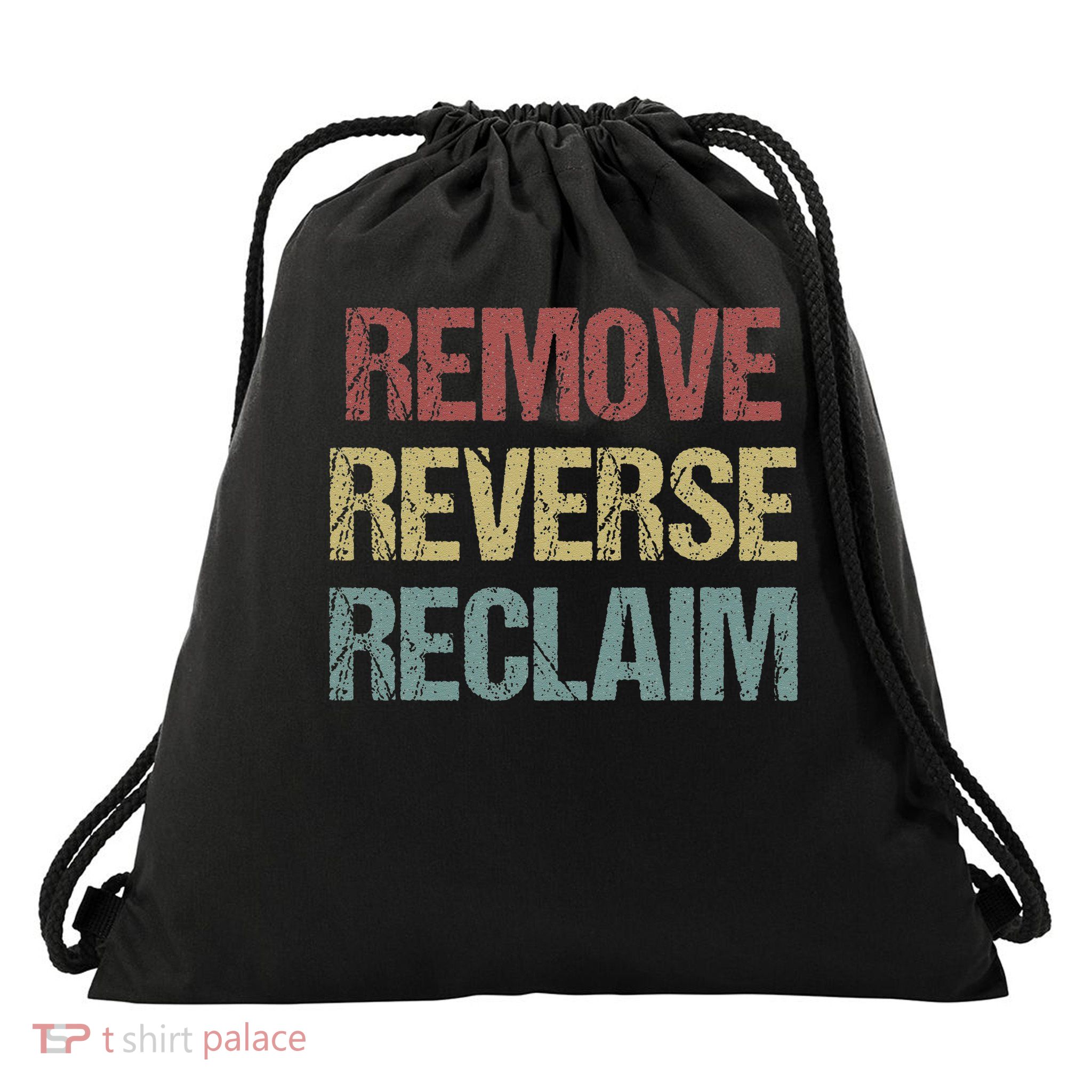 Remove Reverse Reclaim Protest Drawstring Bag