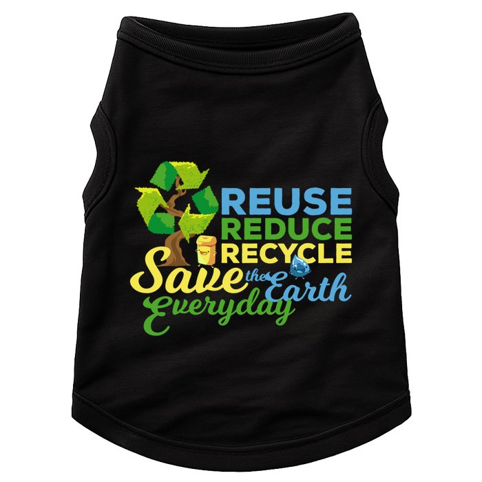 Reuse Reduce Recycle Save The Earth Everyday Gift Doggie Tank