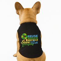Reuse Reduce Recycle Save The Earth Everyday Gift Doggie Tank