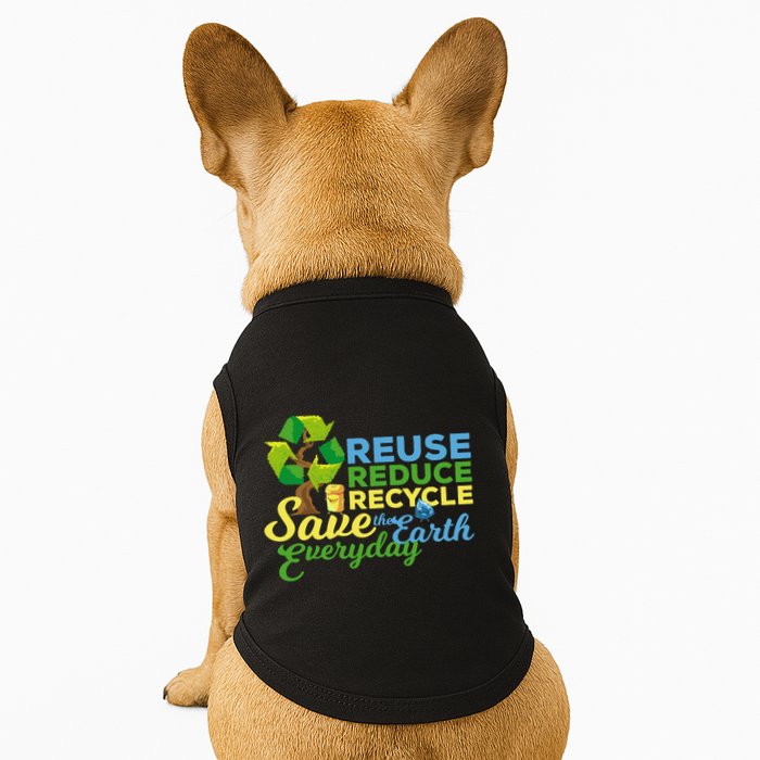 Reuse Reduce Recycle Save The Earth Everyday Gift Doggie Tank