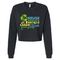 Reuse Reduce Recycle Save The Earth Everyday Gift Cropped Pullover Crew