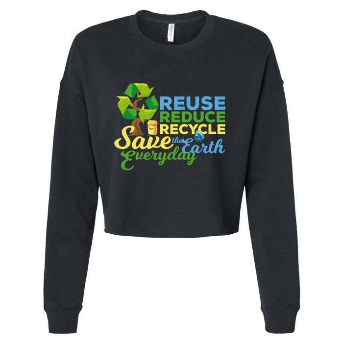 Reuse Reduce Recycle Save The Earth Everyday Gift Cropped Pullover Crew