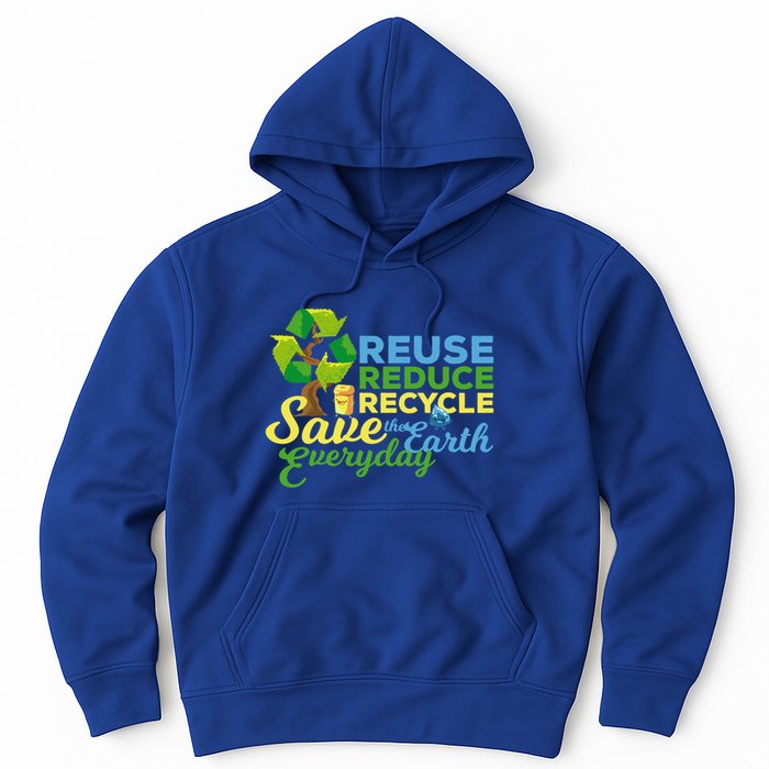 Reuse Reduce Recycle Save The Earth Everyday Gift Hoodie