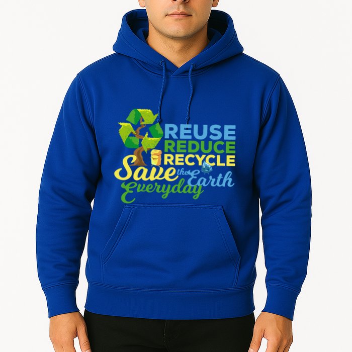 Reuse Reduce Recycle Save The Earth Everyday Gift Hoodie