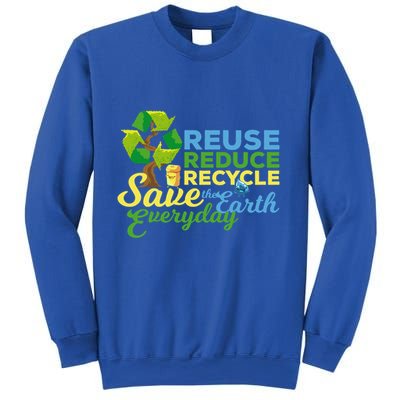 Reuse Reduce Recycle Save The Earth Everyday Gift Sweatshirt