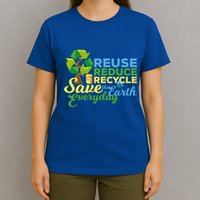 Reuse Reduce Recycle Save The Earth Everyday Gift T-Shirt