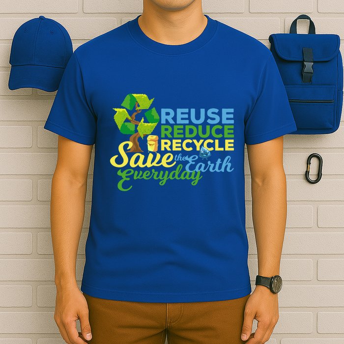 Reuse Reduce Recycle Save The Earth Everyday Gift T-Shirt