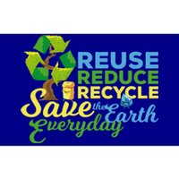 Reuse Reduce Recycle Save The Earth Everyday Gift Bumper Sticker