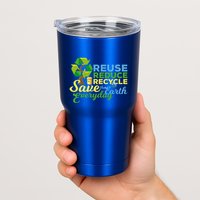 Reuse Reduce Recycle Save The Earth Everyday Gift Tumbler