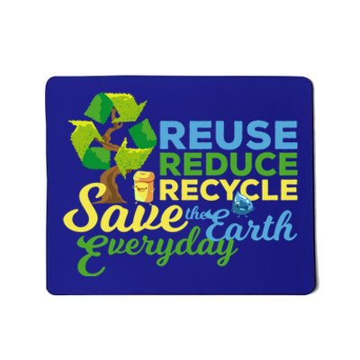 Reuse Reduce Recycle Save The Earth Everyday Gift Mousepad