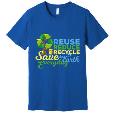 Reuse Reduce Recycle Save The Earth Everyday Gift Premium T-Shirt