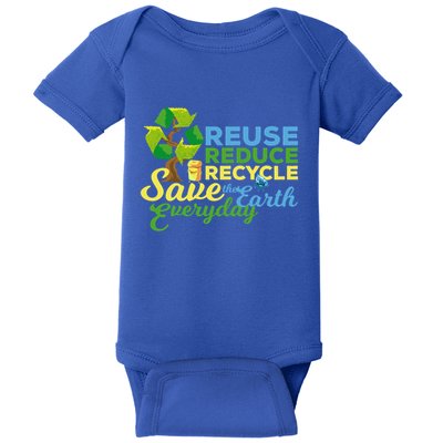 Reuse Reduce Recycle Save The Earth Everyday Gift Baby Bodysuit