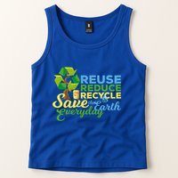Reuse Reduce Recycle Save The Earth Everyday Gift Tank Top