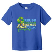 Reuse Reduce Recycle Save The Earth Everyday Gift Toddler T-Shirt