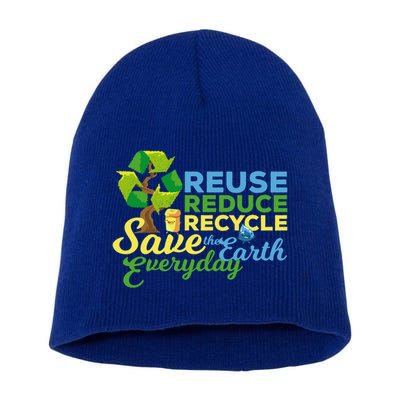 Reuse Reduce Recycle Save The Earth Everyday Gift Short Acrylic Beanie