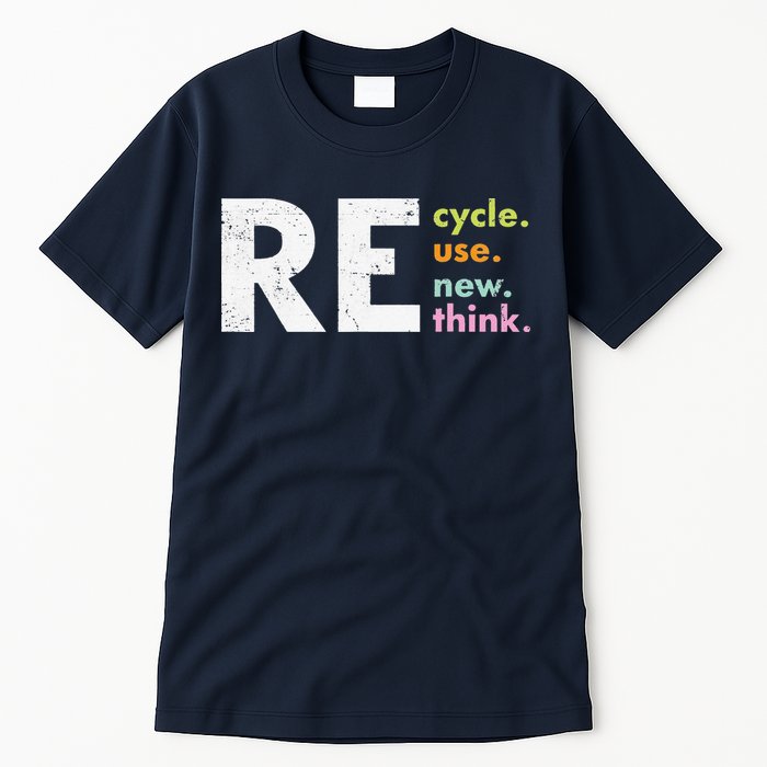 Recycle Reuse Renew Rethink Tall T-Shirt
